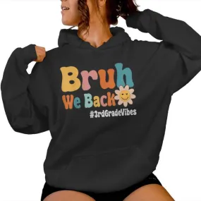 Bruh We Back 3Rd Grade Vibes 1St Day Of School Third Grade Women Hoodie